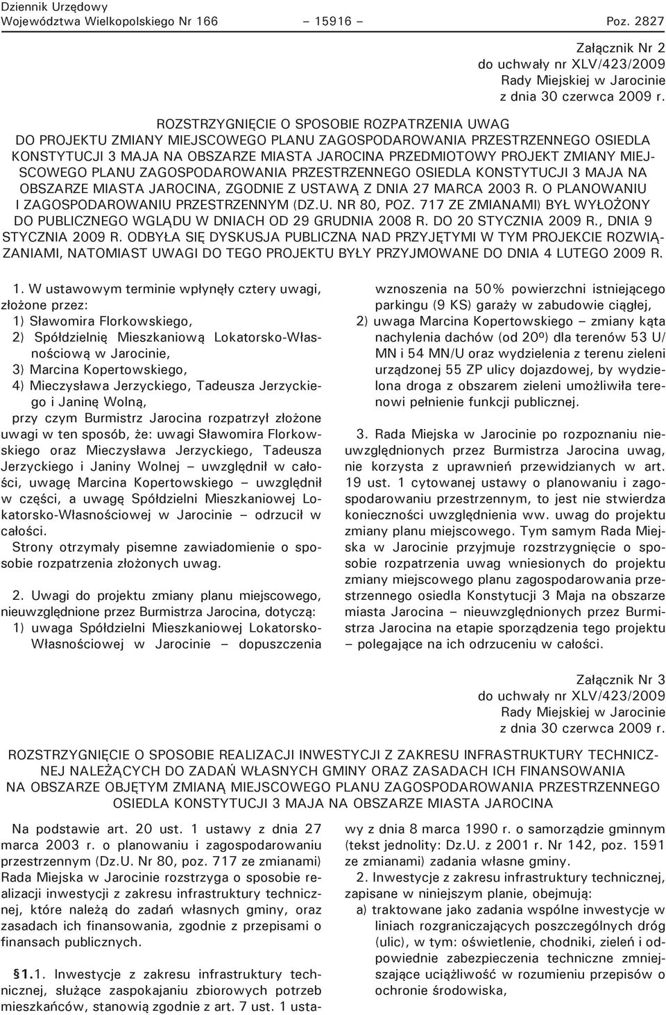 MIEJ- SCOWEGO PLANU ZAGOSPODAROWANIA PRZESTRZENNEGO OSIEDLA KONSTYTUCJI 3 MAJA NA OBSZARZE MIASTA JAROCINA, ZGODNIE Z USTAWĄ Z DNIA 27 MARCA 2003 R. O PLANOWANIU I ZAGOSPODAROWANIU PRZESTRZENNYM (DZ.