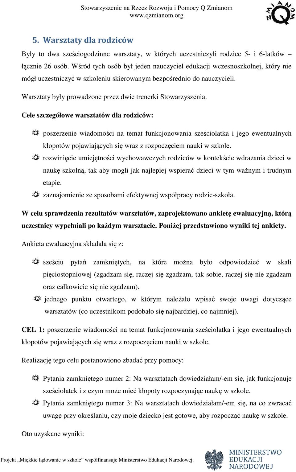 Warsztaty były prowadzone przez dwie trenerki Stowarzyszenia.