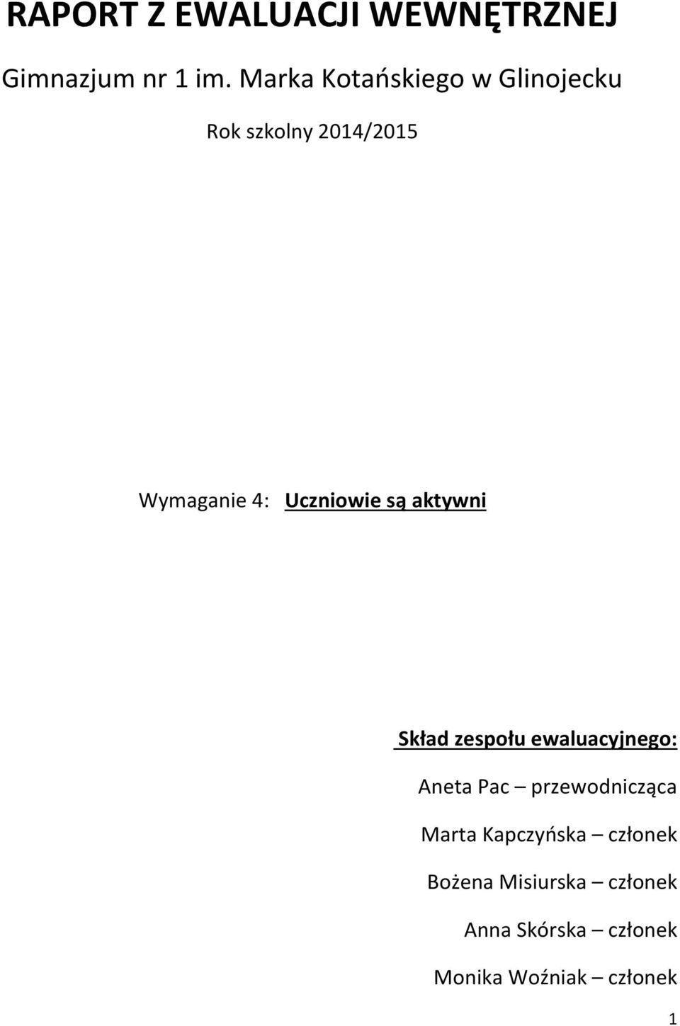 wychowawczej i opiekuńczej oraz innej działalności statutowej szkoły lub placówki, z którego wybrano: