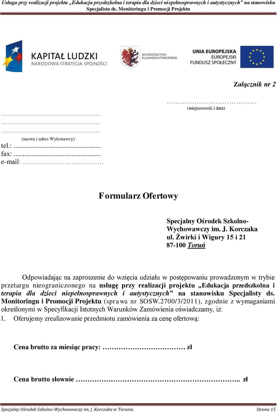 przedszkolna i terapia dla dzieci niepełnosprawnych i autystycznych na stanowisku Specjalisty ds. Monitoringu i Promocji Projektu (sprawa nr SOSW.