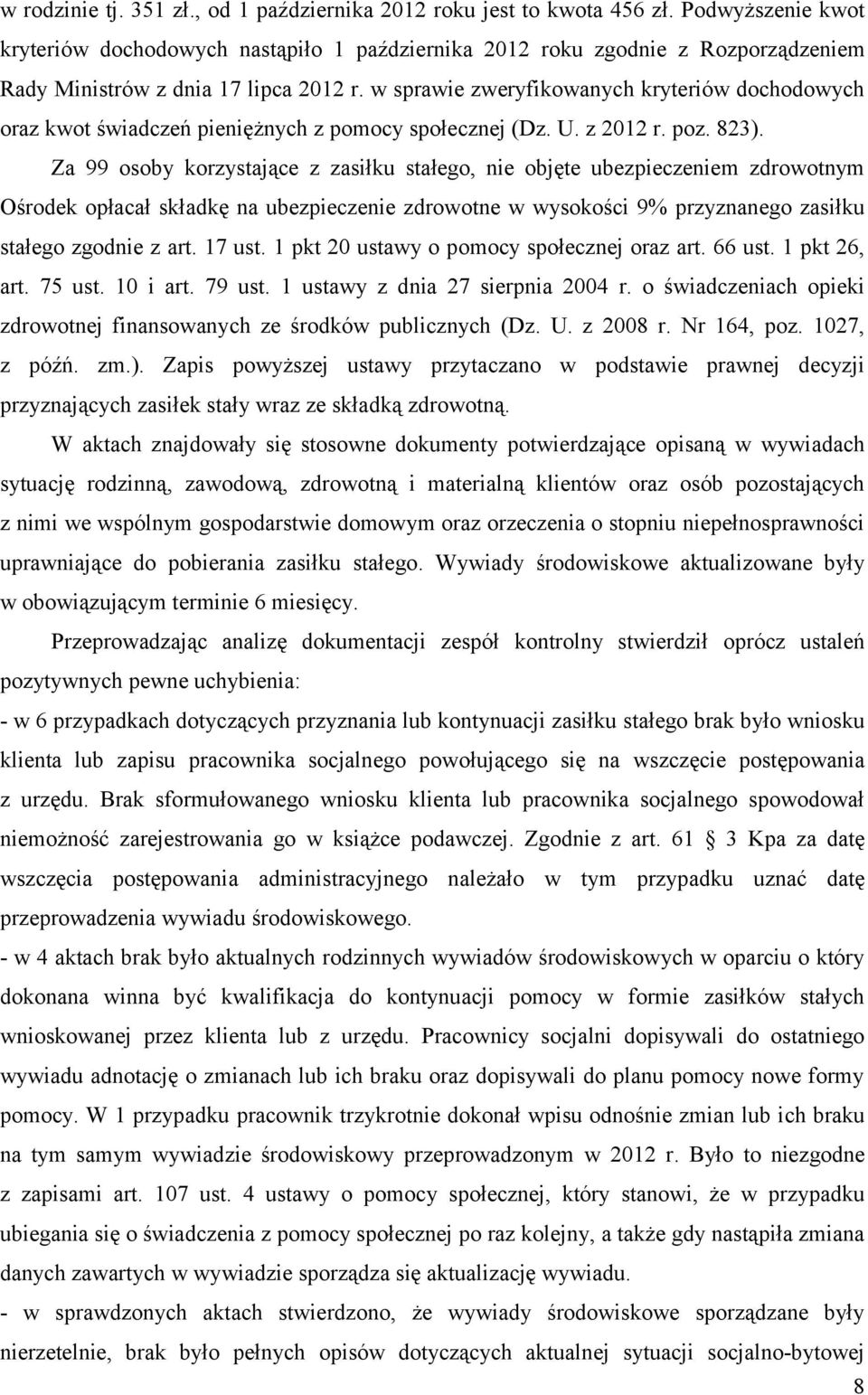 w sprawie zweryfikowanych kryteriów dochodowych oraz kwot świadczeń pieniężnych z pomocy społecznej (Dz. U. z 2012 r. poz. 823).