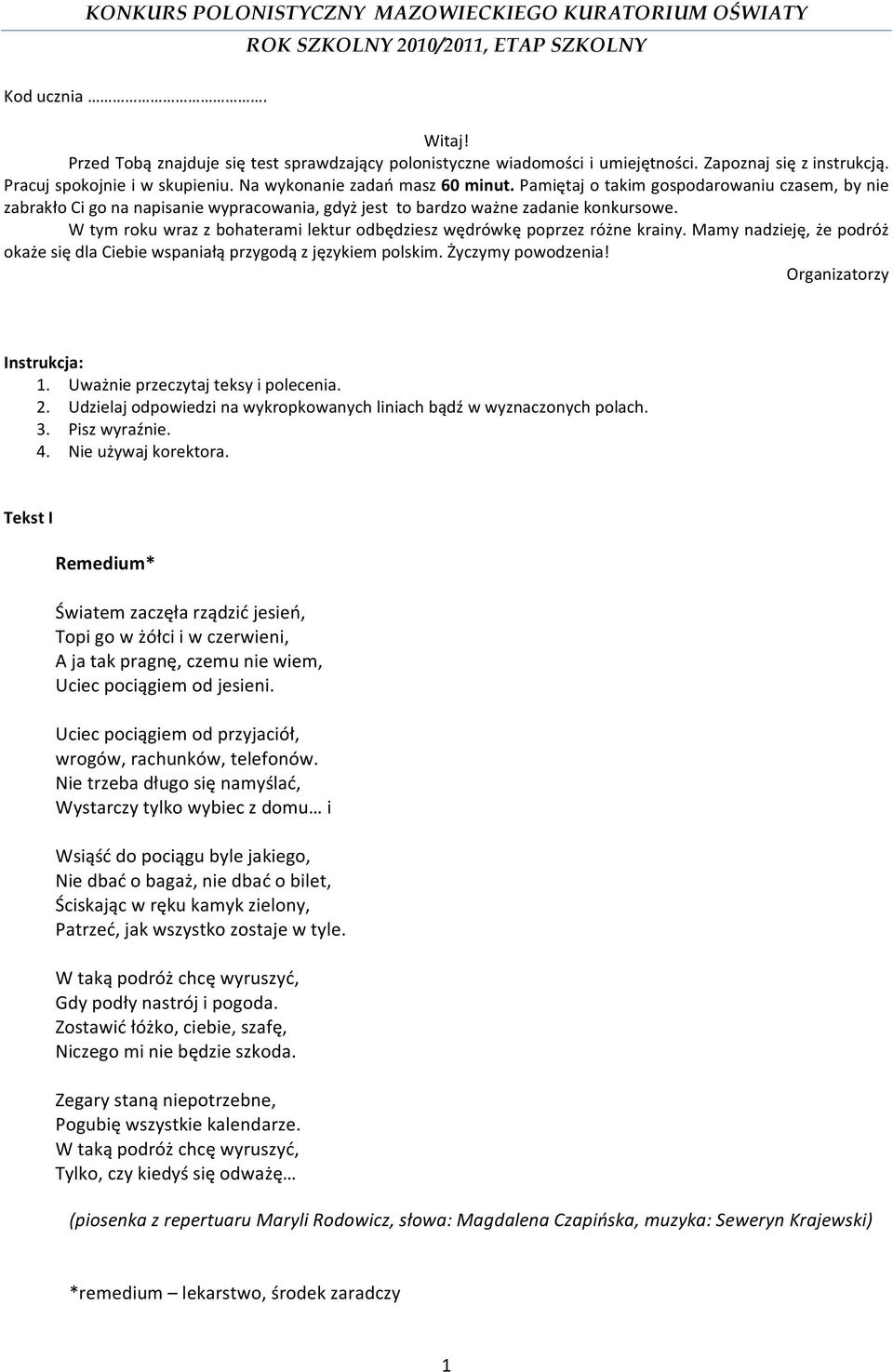 W tym roku wraz z bohaterami lektur odbędziesz wędrówkę poprzez różne krainy. Mamy nadzieję, że podróż okaże się dla Ciebie wspaniałą przygodą z językiem polskim. Życzymy powodzenia!