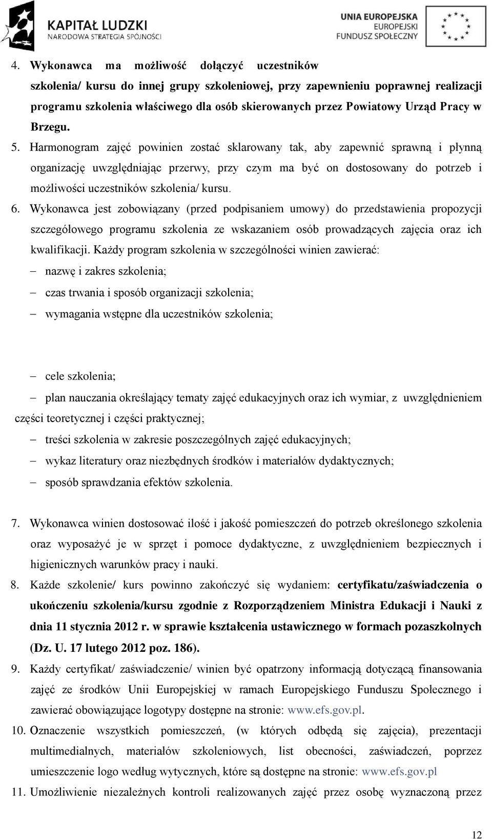 Harmonogram zajęć powinien zostać sklarowany tak, aby zapewnić sprawną i płynną organizację uwzględniając przerwy, przy czym ma być on dostosowany do potrzeb i możliwości uczestników szkolenia/ kursu.