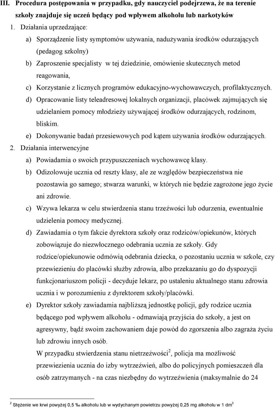 reagowania, c) Korzystanie z licznych programów edukacyjno-wychowawczych, profilaktycznych.