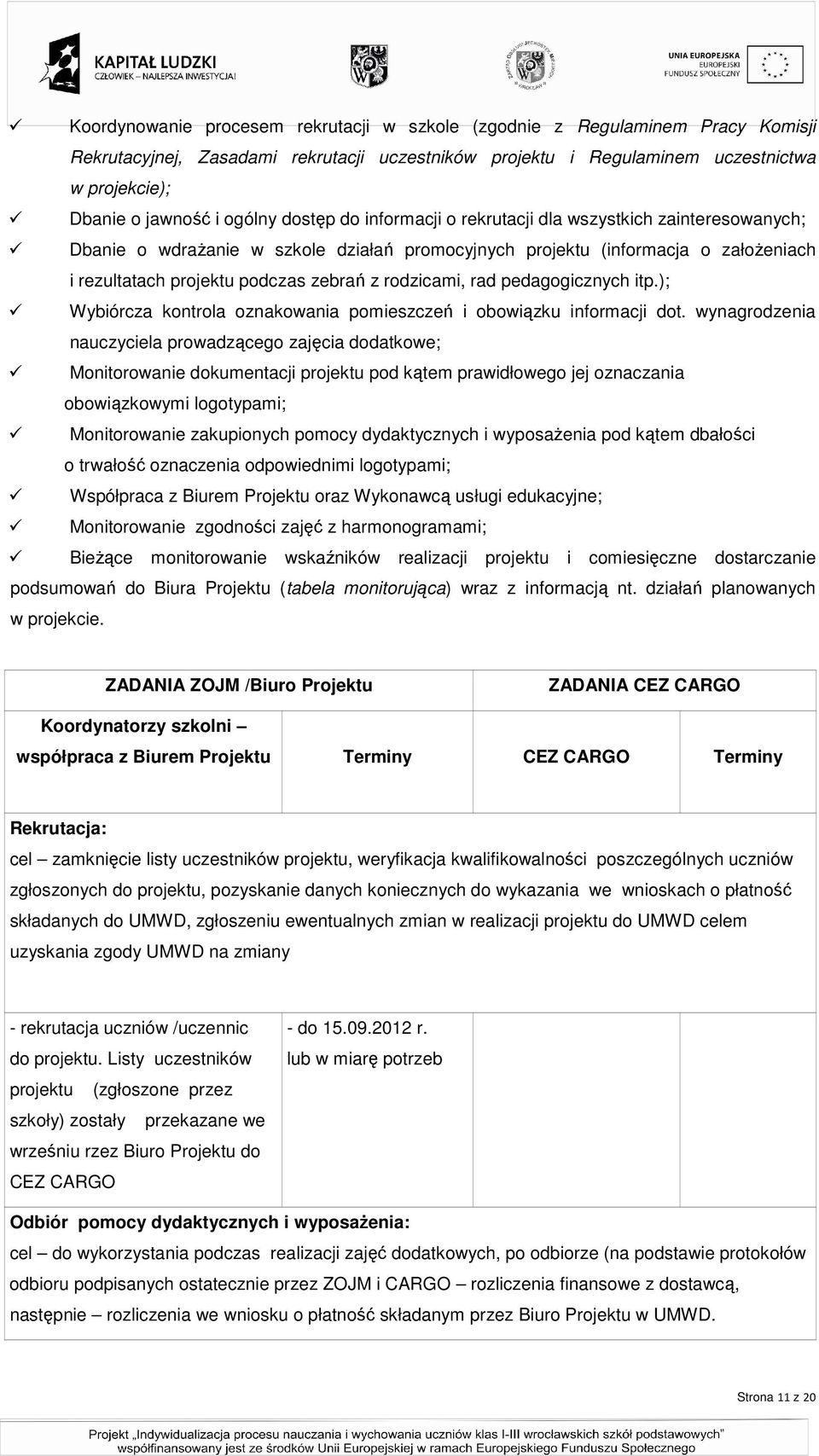 rodzicami, rad pedagogicznych itp.); Wybiórcza kontrola oznakowania pomieszczeń i obowiązku informacji dot.