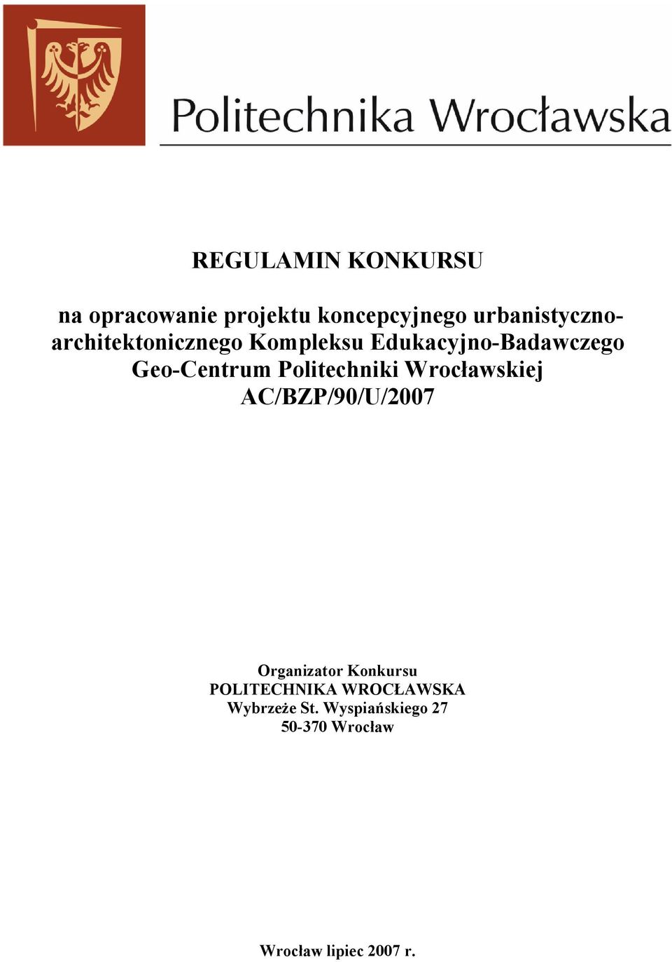 Geo-Centrum Politechniki Wrocławskiej AC/BZP/90/U/2007 Organizator