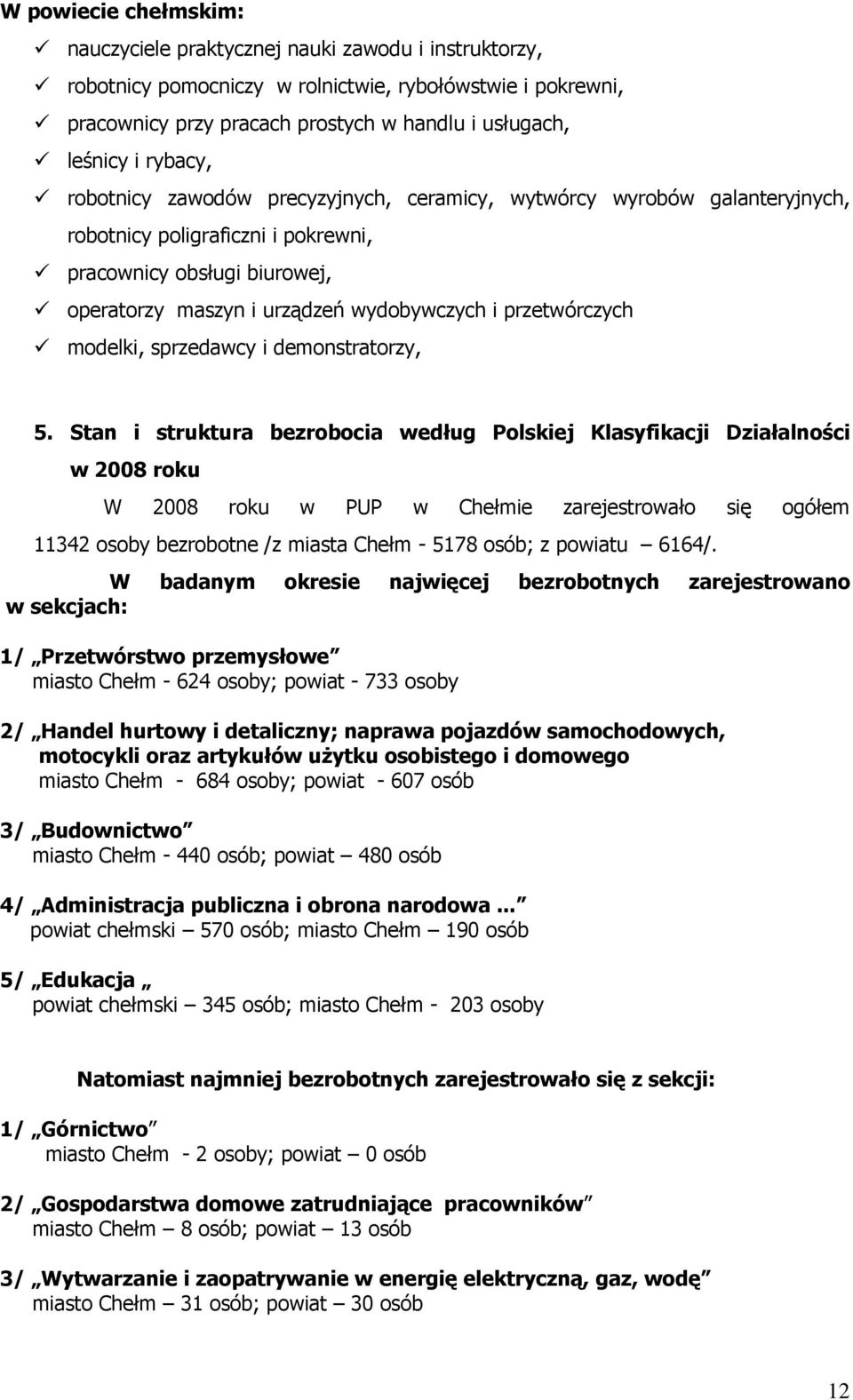 przetwórczych modelki, sprzedawcy i demonstratorzy, 5.