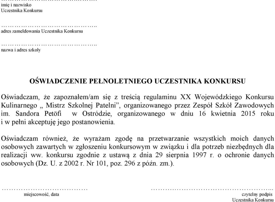 organizowanego przez Zespół Szkół Zawodowych im. Sandora Petöfi w Ostródzie, organizowanego w dniu 16 kwietnia 2015 roku i w pełni akceptuję jego postanowienia.