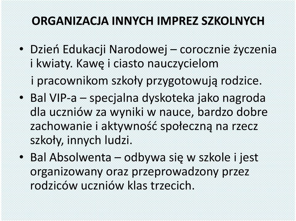 Bal VIP-a specjalna dyskoteka jako nagroda dla uczniów za wyniki w nauce, bardzo dobre zachowanie i