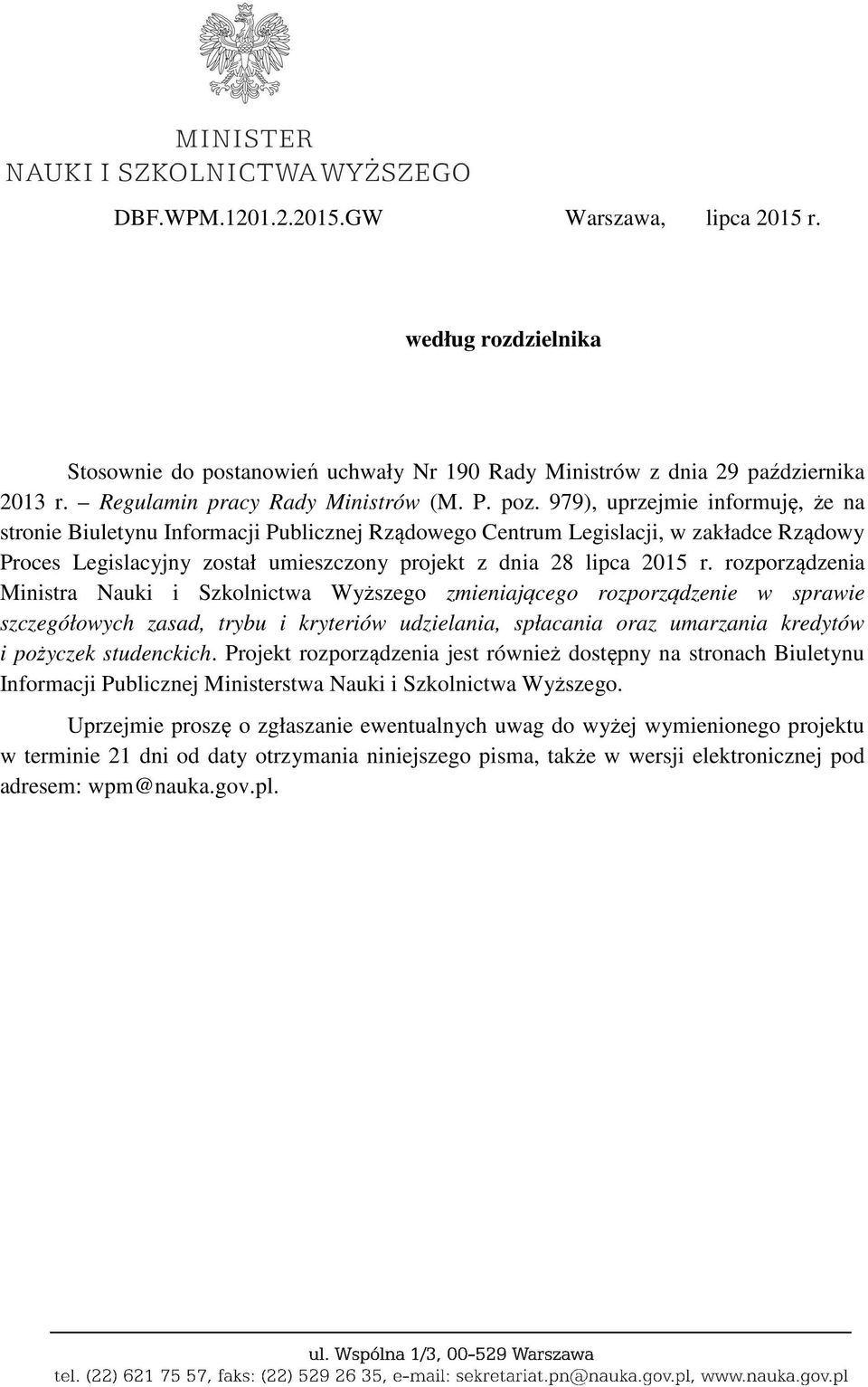 rozporządzenia Ministra Nauki i Szkolnictwa Wyższego zmieniającego rozporządzenie w sprawie szczegółowych zasad, trybu i kryteriów udzielania, spłacania oraz umarzania kredytów i pożyczek