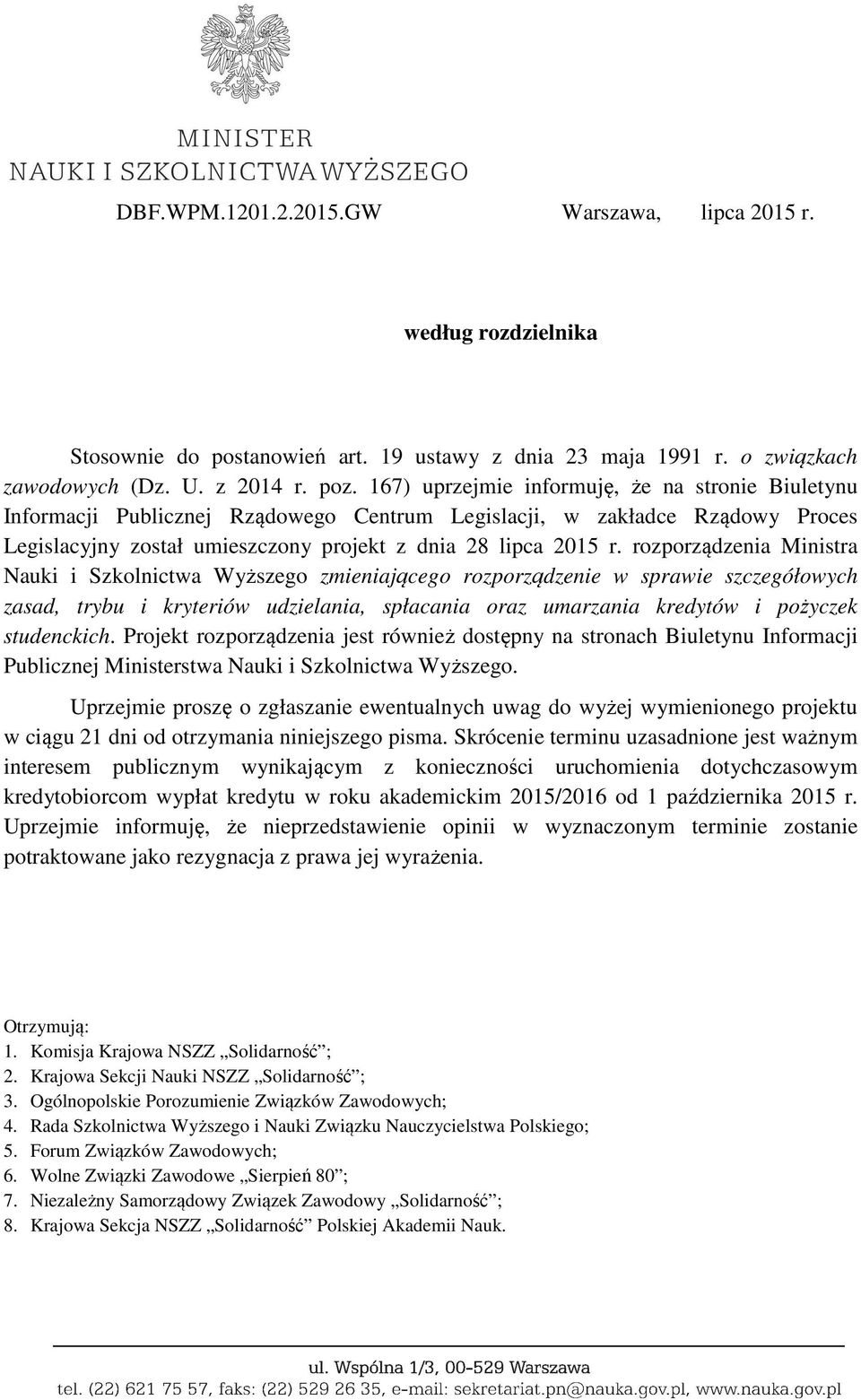 rozporządzenia Ministra Nauki i Szkolnictwa Wyższego zmieniającego rozporządzenie w sprawie szczegółowych zasad, trybu i kryteriów udzielania, spłacania oraz umarzania kredytów i pożyczek studenckich.