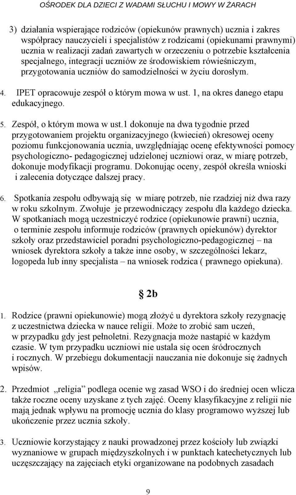 1, na okres danego etapu edukacyjnego. 5. Zespół, o którym mowa w ust.