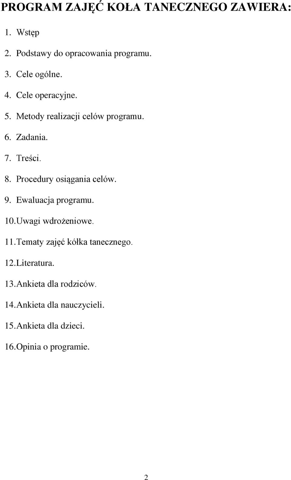 Procedury osiągania celów. 9. Ewaluacja programu. 10. Uwagi wdrożeniowe. 11.