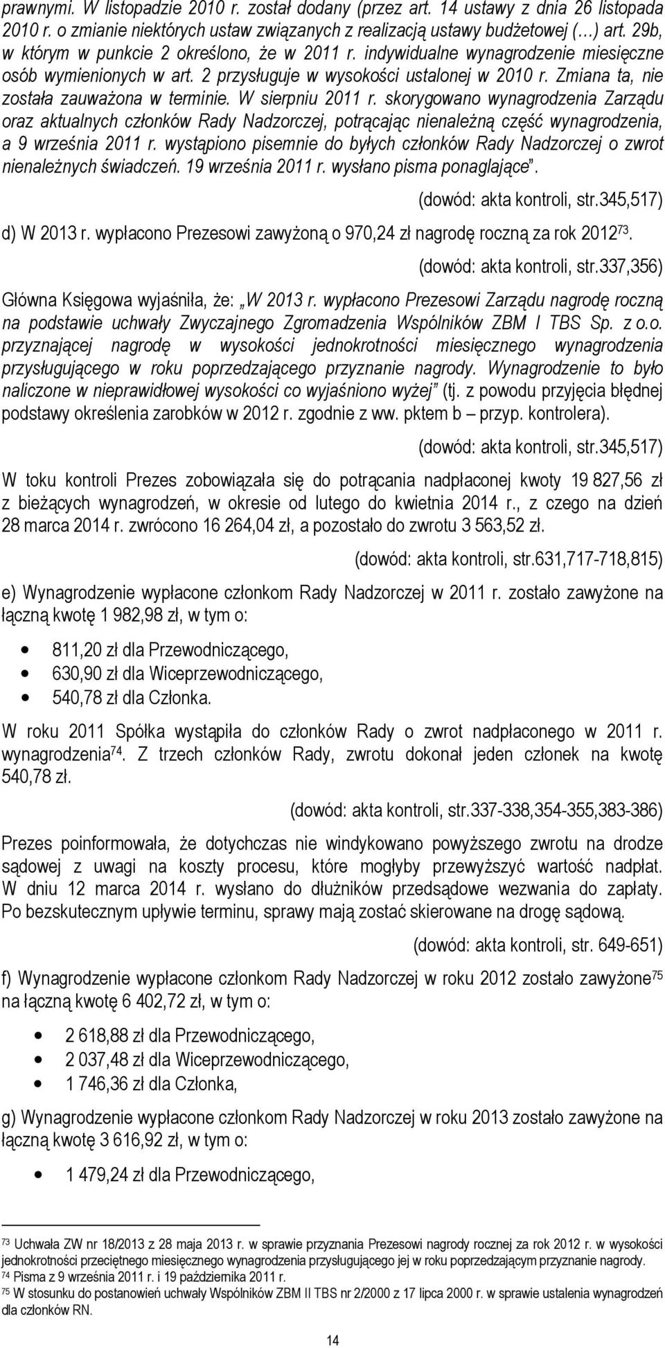 Zmiana ta, nie została zauważona w terminie. W sierpniu 2011 r.