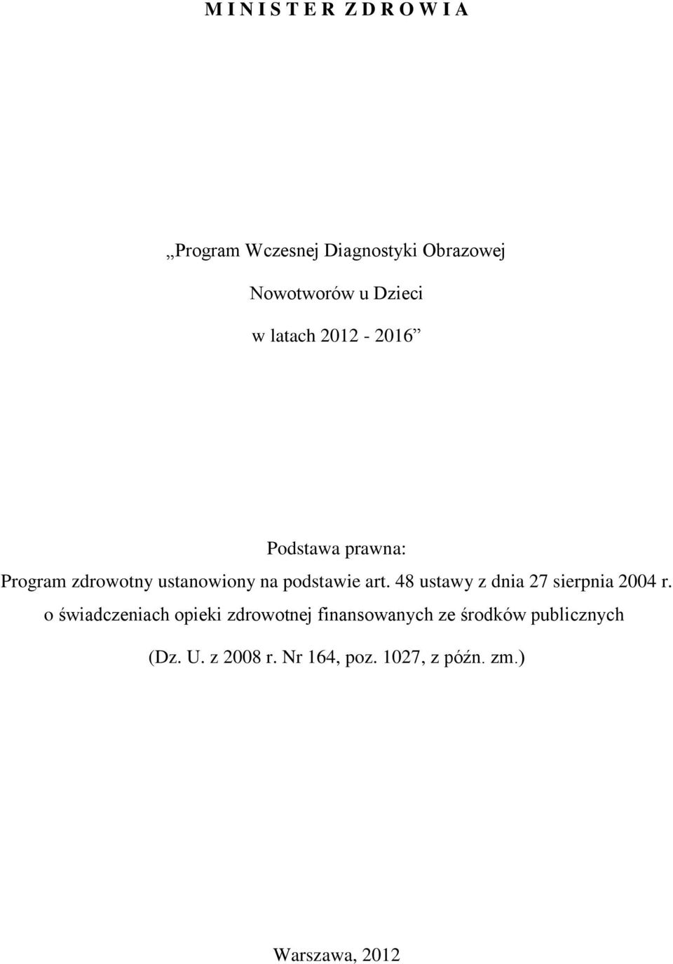 art. 48 ustawy z dnia 27 sierpnia 2004 r.