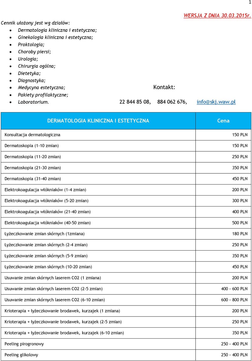 estetyczna; Kontakt: Pakiety profilaktyczne; Laboratorium. 22 844 85 08, 884 062 676, info@skj.waw.