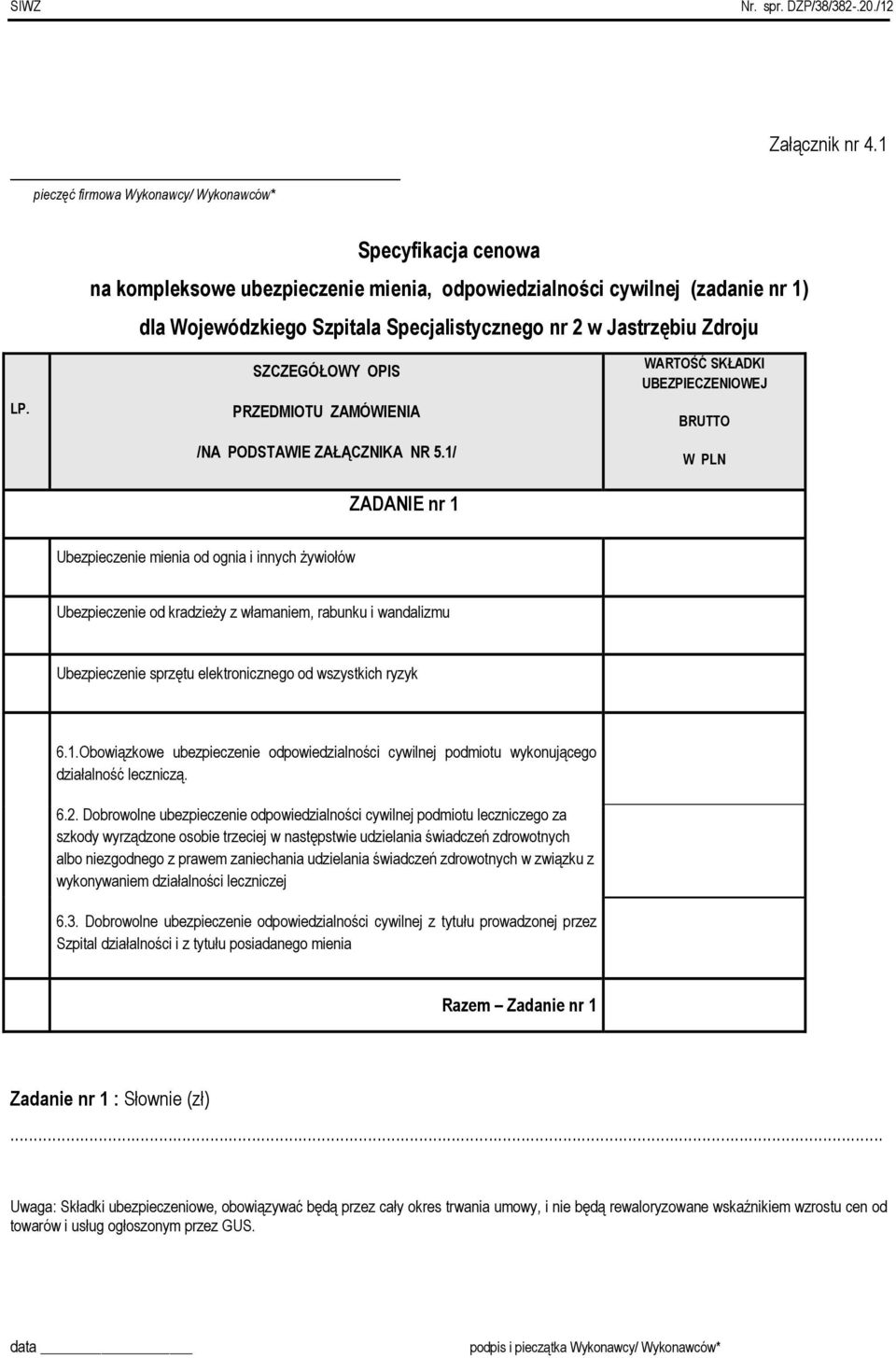 SZCZEGÓŁOWY OPIS PRZEDMIOTU ZAMÓWIENIA /NA PODSTAWIE ZAŁĄCZNIKA NR 5.