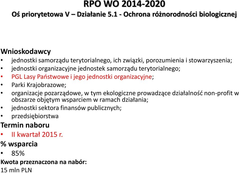 organizacyjne jednostek samorządu terytorialnego; PGL Lasy Paostwowe i jego jednostki organizacyjne; Parki Krajobrazowe; organizacje