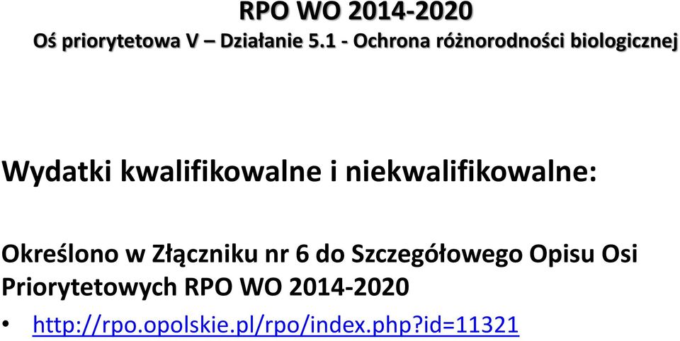 niekwalifikowalne: Określono w Złączniku nr 6 do Szczegółowego