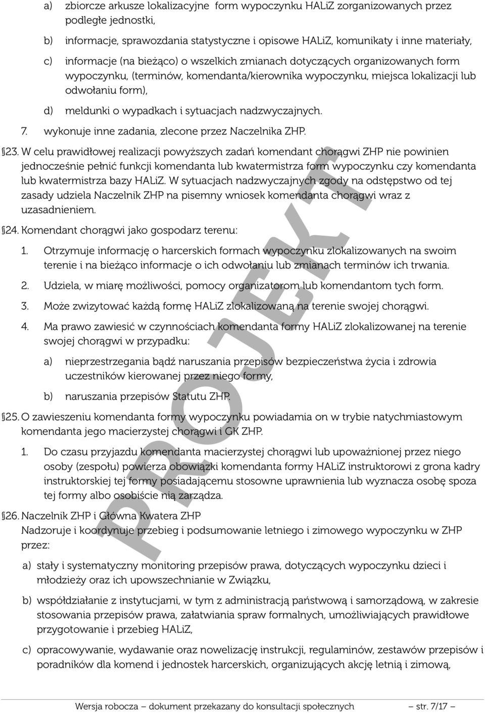 sytuacjach nadzwyczajnych. 7. wykonuje inne zadania, zlecone przez Naczelnika ZHP. 23.