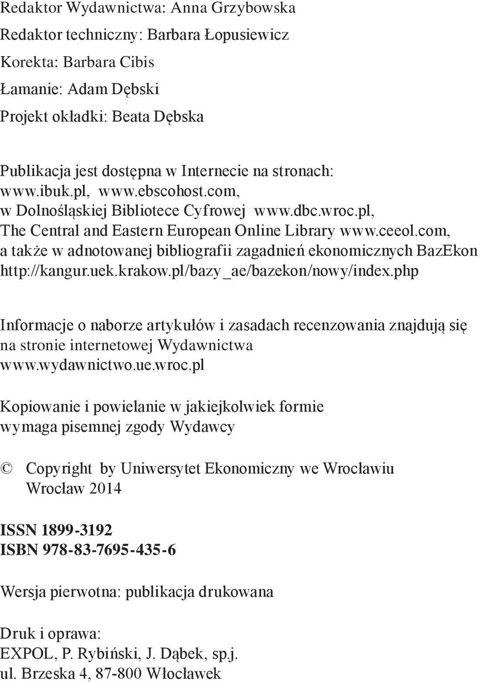 com, a także w adnotowanej bibliografii zagadnień ekonomicznych BazEkon http://kangur.uek.krakow.pl/bazy_ae/bazekon/nowy/index.