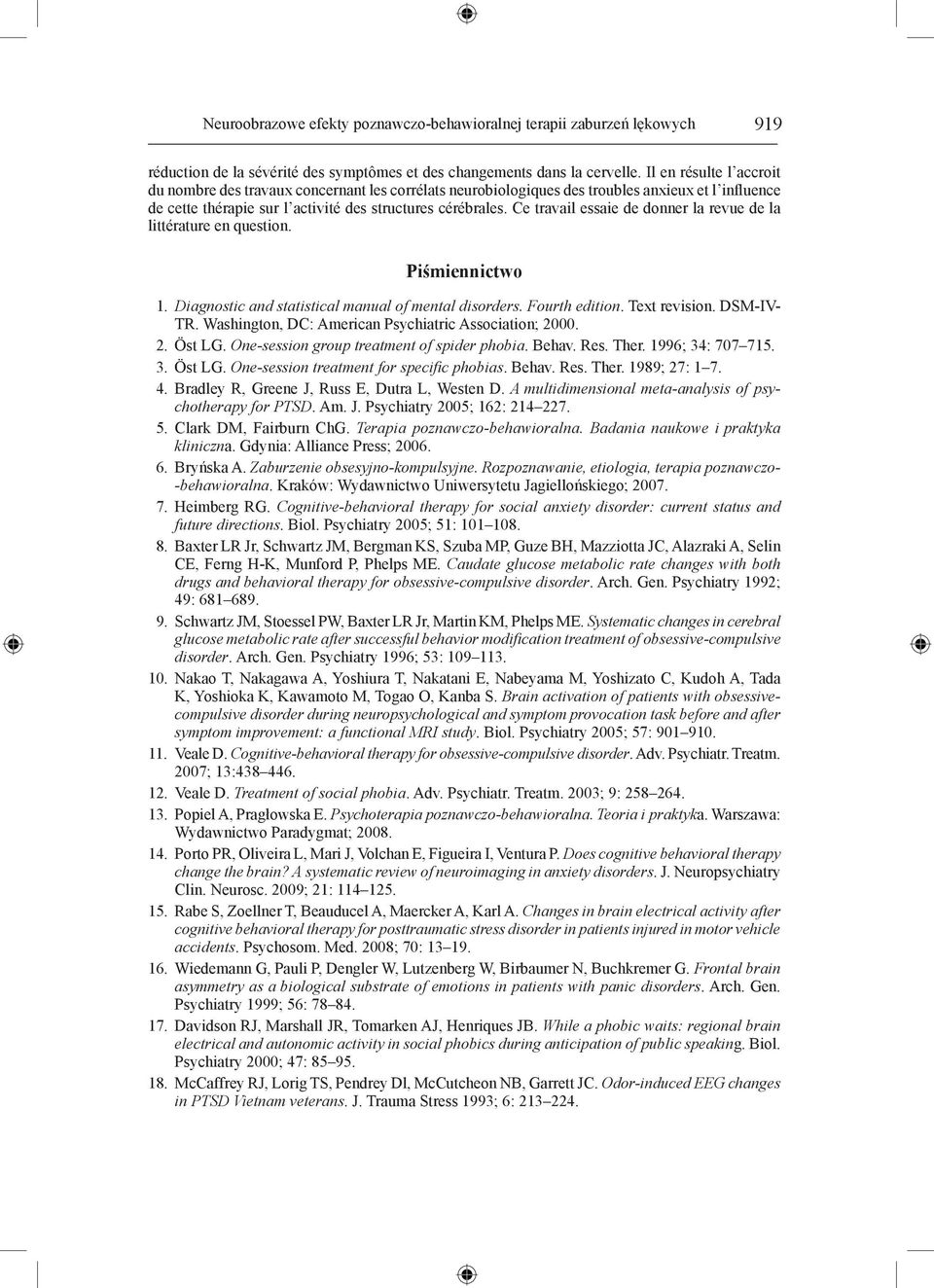 Ce travail essaie de donner la revue de la littérature en question. Piśmiennictwo 1. Diagnostic and statistical manual of mental disorders. Fourth edition. Text revision. DSM-IV- TR.