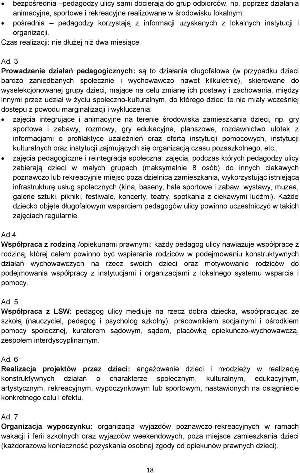 Czas realizacji: nie dłużej niż dwa miesiące. Ad.