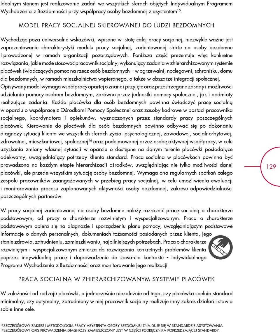 socjalnej, zorientowanej stricte na osoby bezdomne i prowadzonej w ramach organizacji pozarządowych.