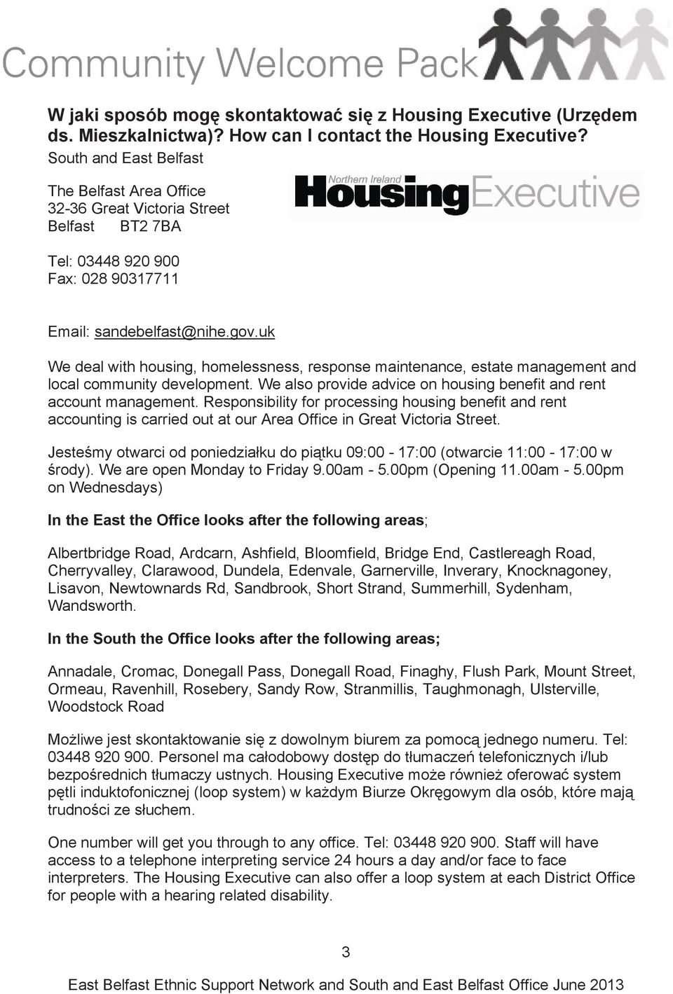 uk We deal with housing, homelessness, response maintenance, estate management and local community development. We also provide advice on housing benefit and rent account management.