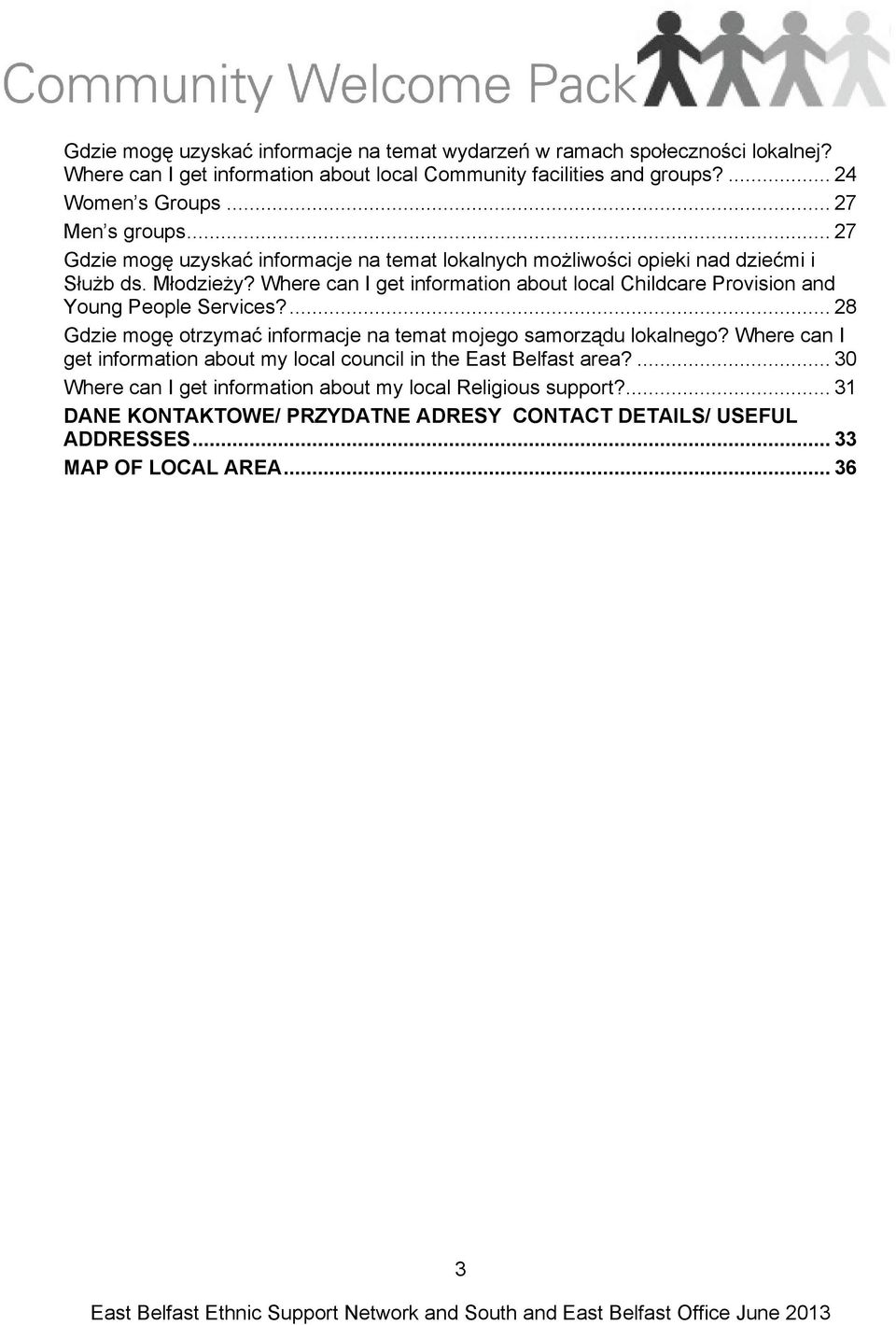 Where can I get information about local Childcare Provision and Young People Services?... 28 Gdzie mogę otrzymać informacje na temat mojego samorządu lokalnego?