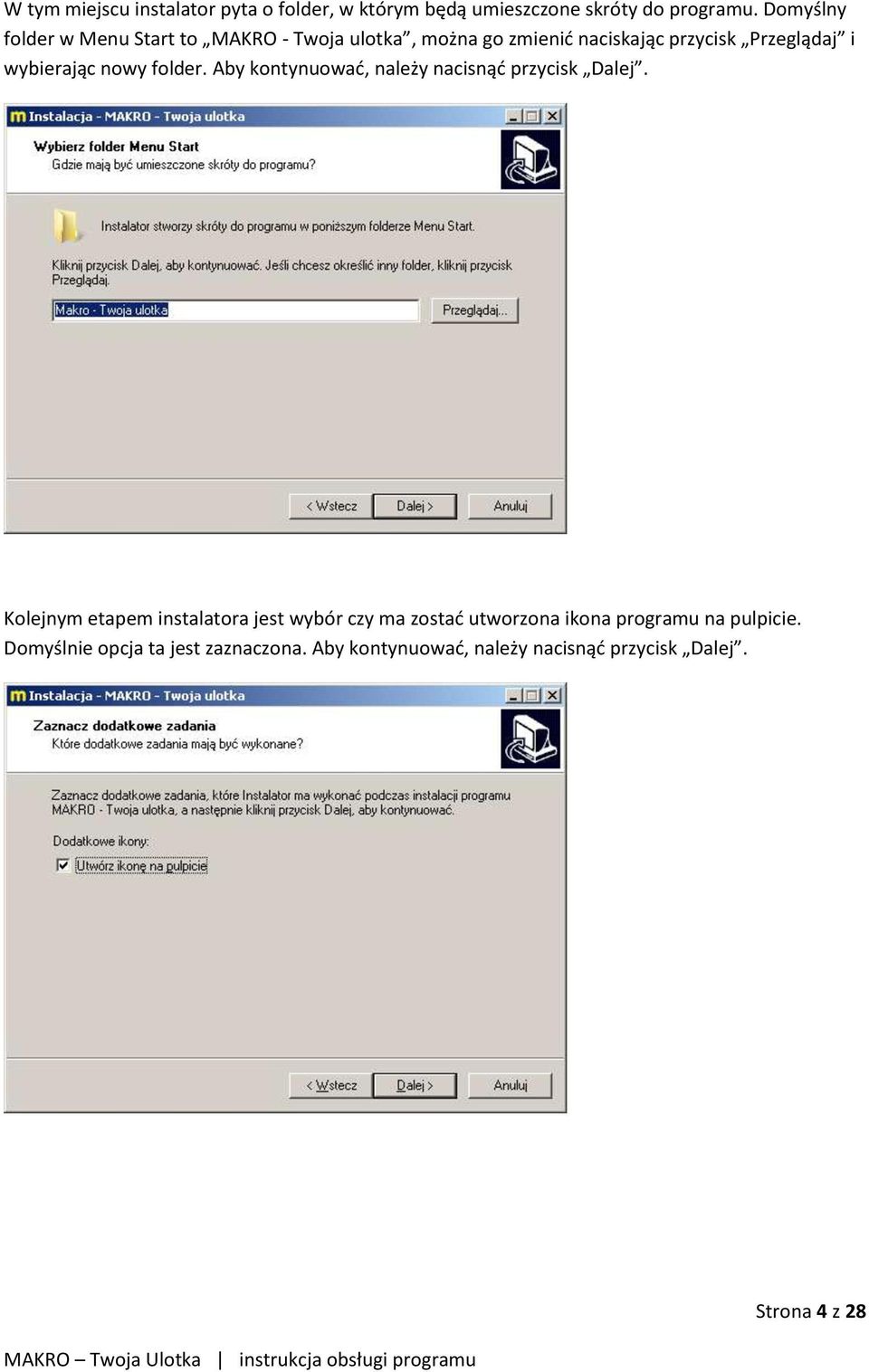wybierając nowy folder. Aby kontynuowad, należy nacisnąd przycisk Dalej.