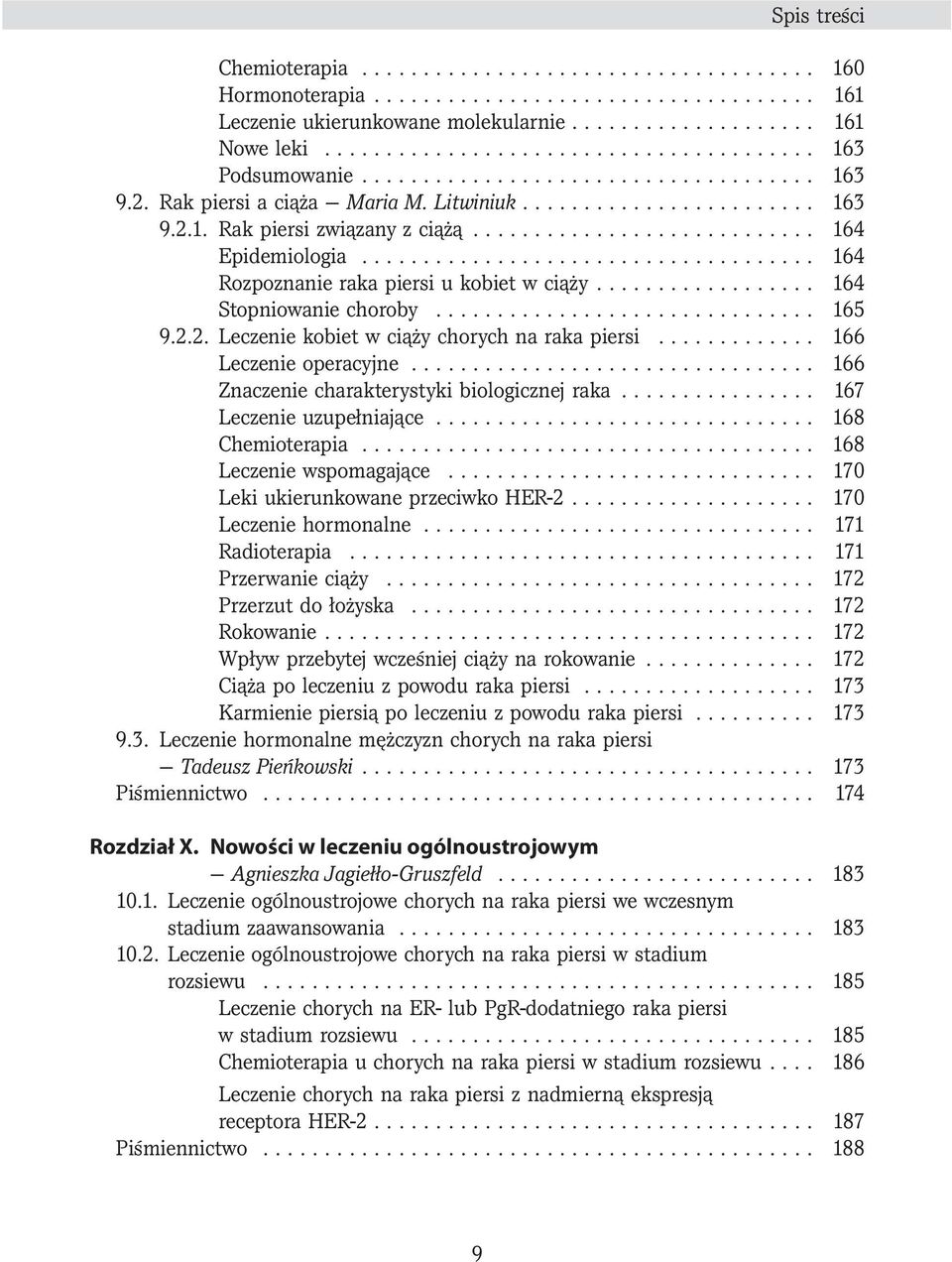 .................................... 164 Rozpoznanie raka piersi u kobiet w ciąży.................. 164 Stopniowanie choroby............................... 165 9.2.