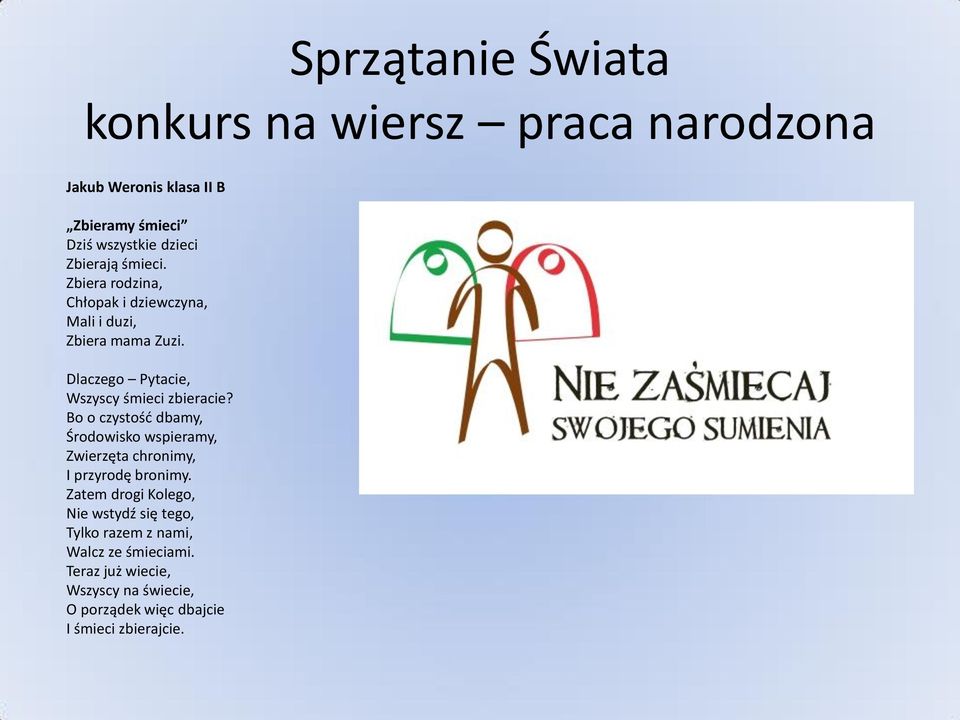 Dlaczego Pytacie, Wszyscy śmieci zbieracie?