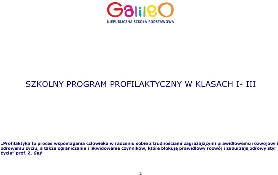 prawidłowemu rozwojowi i zdrowemu życiu, a także ograniczanie i