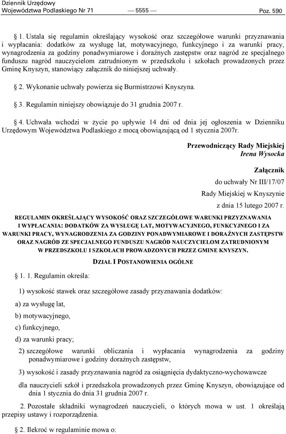 ponadwymiarowe i doraźnych zastępstw oraz nagród ze specjalnego funduszu nagród nauczycielom zatrudnionym w przedszkolu i szkołach prowadzonych przez Gminę Knyszyn, stanowiący załącznik do niniejszej