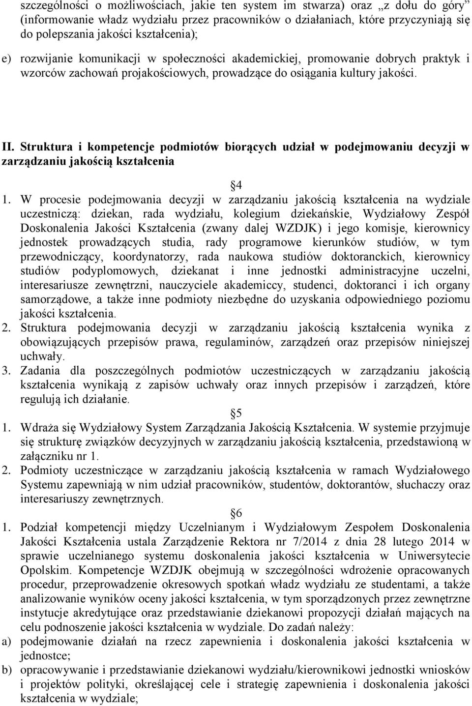 Struktura i kompetencje podmiotów biorących udział w podejmowaniu decyzji w zarządzaniu jakością kształcenia 4 1.