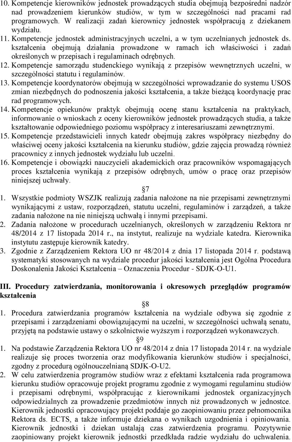 kształcenia obejmują działania prowadzone w ramach ich właściwości i zadań określonych w przepisach i regulaminach odrębnych. 12.