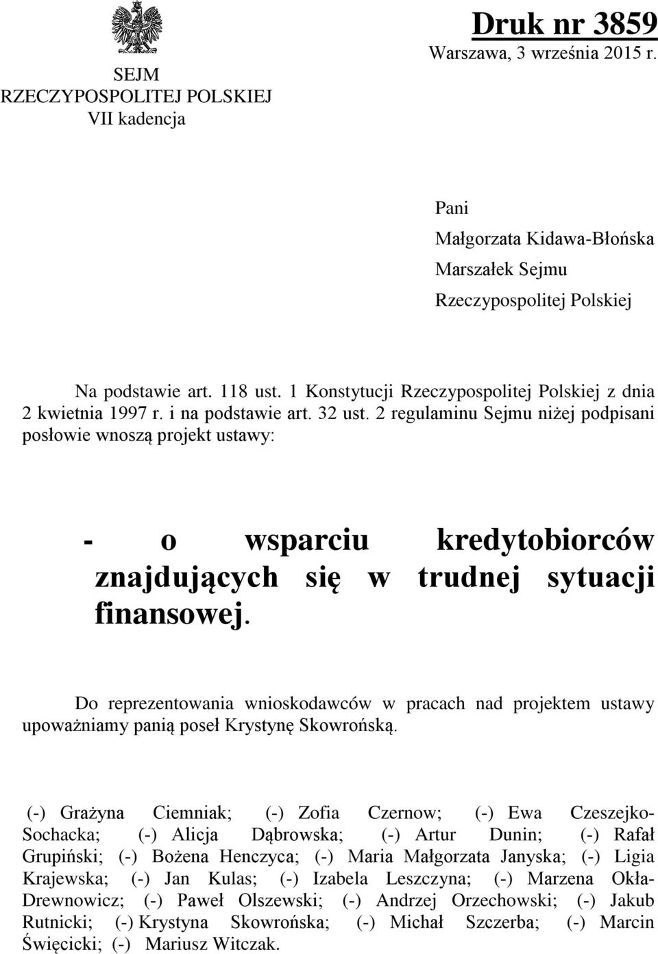 2 regulaminu Sejmu niżej podpisani posłowie wnoszą projekt ustawy: - o wsparciu kredytobiorców znajdujących się w trudnej sytuacji finansowej.