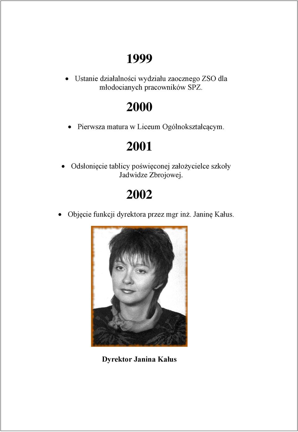 2001 Odsłonięcie tablicy poświęconej założycielce szkoły Jadwidze