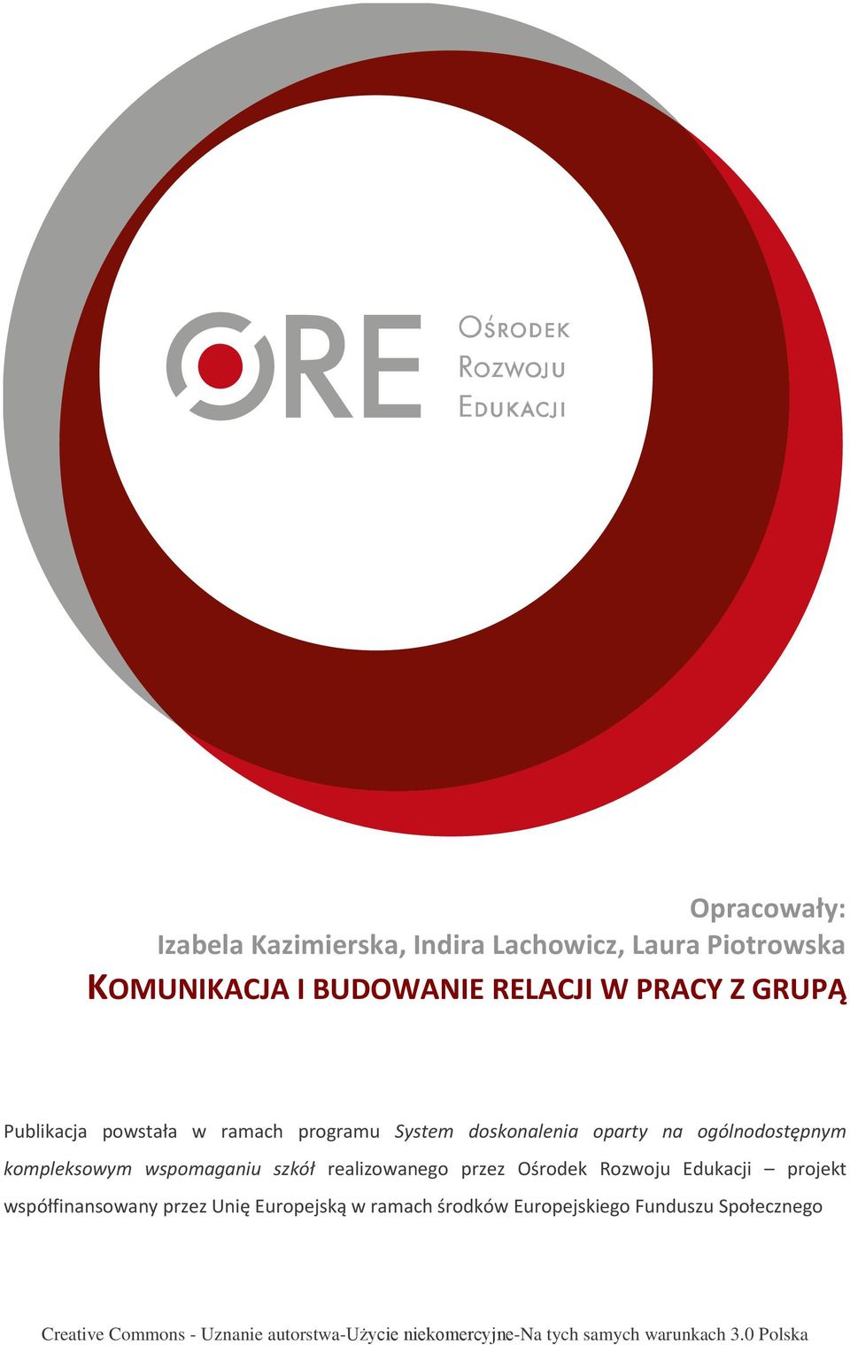 realizowanego przez Ośrodek Rozwoju Edukacji projekt współfinansowany przez Unię Europejską w ramach środków