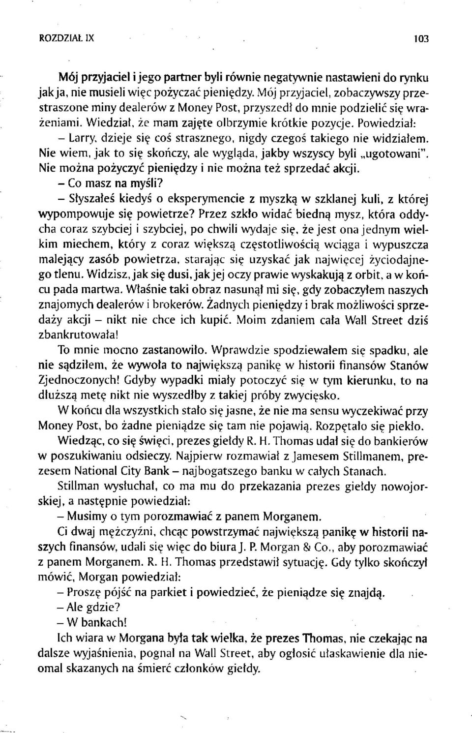 Powiedzial: - Larry, dzieje sig cos strasznego, nigdy czegos takiego nie widzialem. Nie wiem, jak to sig skoriczy, ale wyglqda, jakby wszyscy byli,,ugotowani".