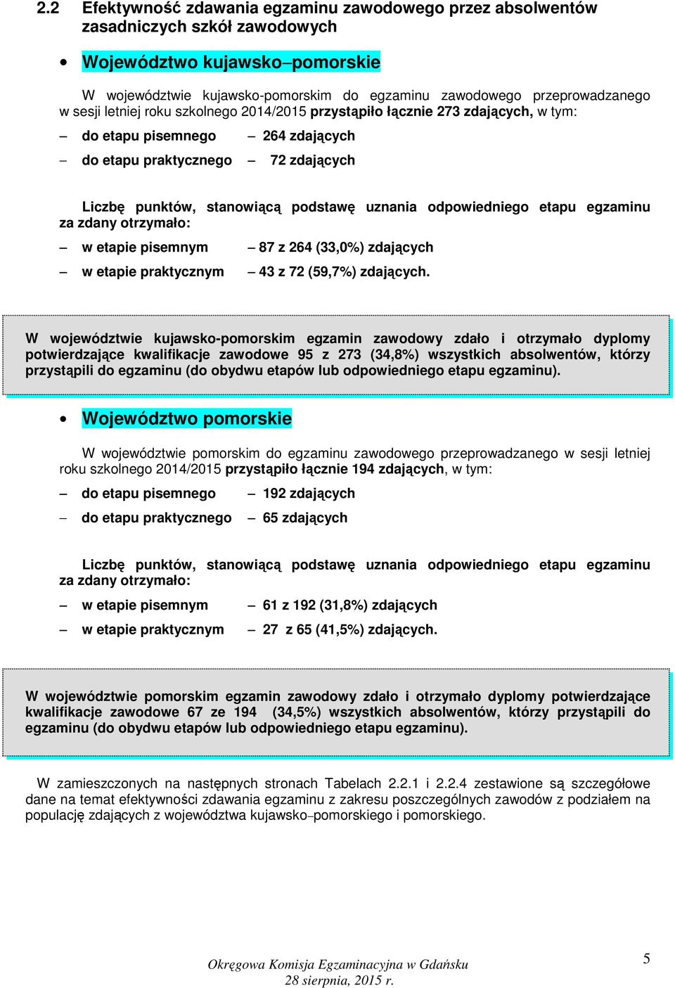 praktycznym 43 z 72 (59,7%) zdających.