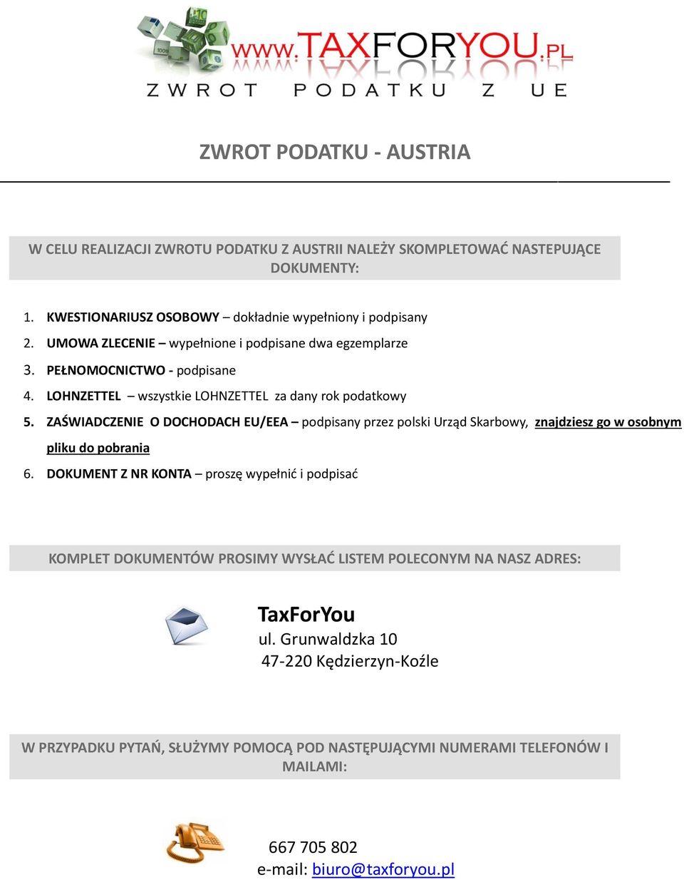 ZAŚWIADCZENIE O DOCHODACH EU/EEA podpisany przez polski Urząd Skarbowy, znajdziesz go w osobnym pliku do pobrania 6.