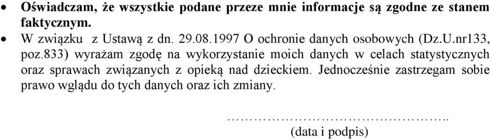 833) wyrażam zgodę na wykorzystanie moich danych w celach statystycznych oraz sprawach