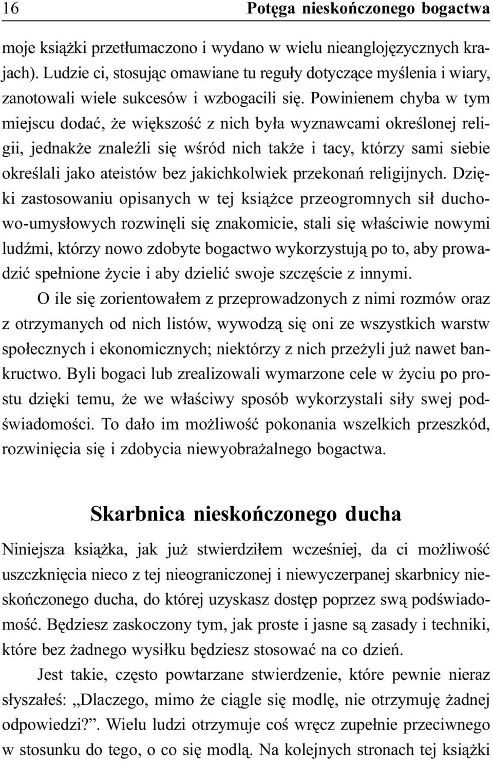 Powinienem chyba w tym miejscu dodaæ, e wiêkszoœæ z nich by³a wyznawcami okreœlonej religii, jednak e znaleÿli siê wœród nich tak e i tacy, którzy sami siebie okreœlali jako ateistów bez