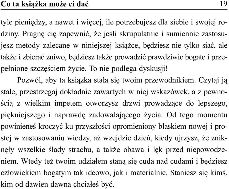 przepe³nione szczêœciem ycie. To nie podlega dyskusji! Pozwól, aby ta ksi¹ ka sta³a siê twoim przewodnikiem.