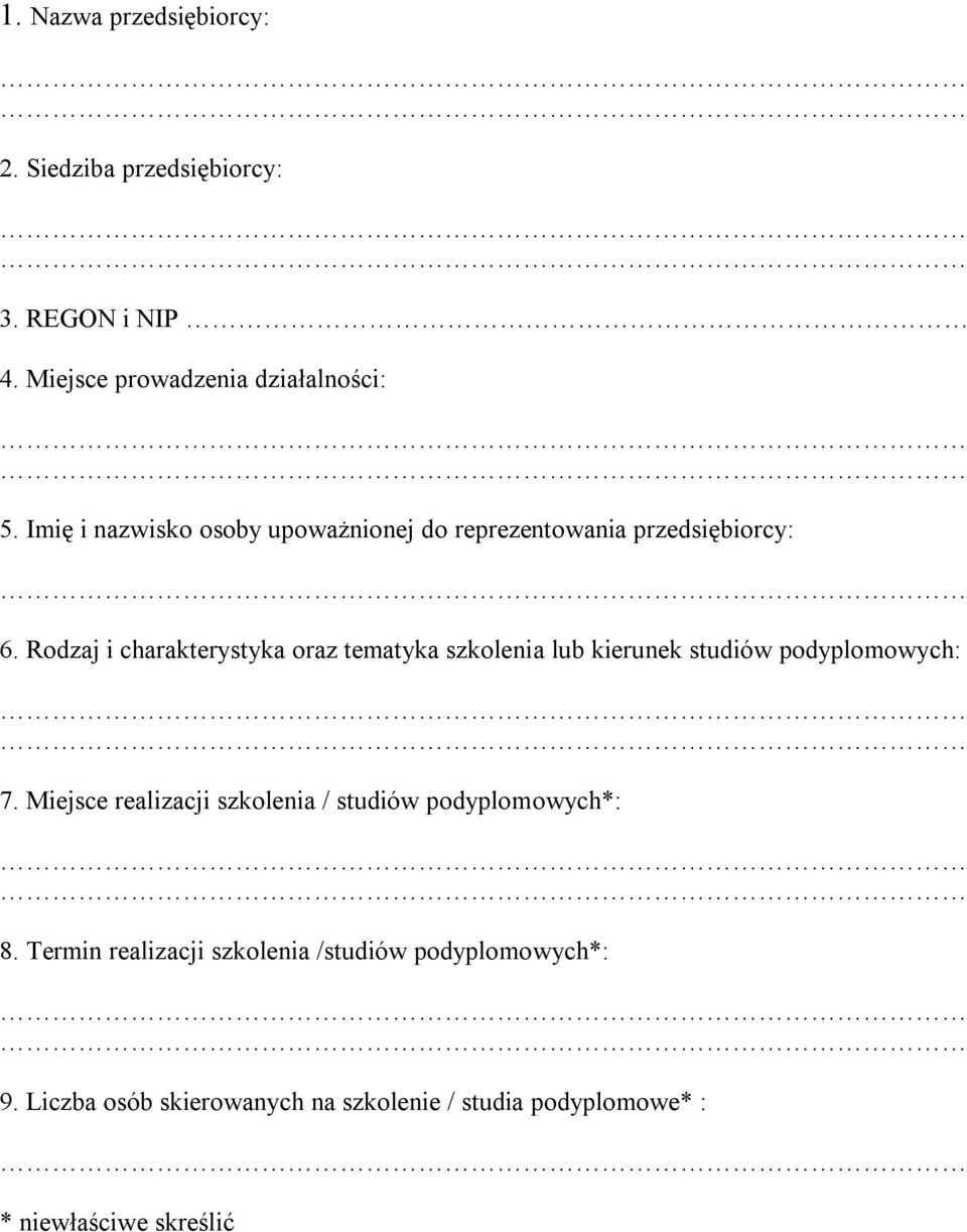 Rodzaj i charakterystyka oraz tematyka szkolenia lub kierunek studiów podyplomowych: 7.