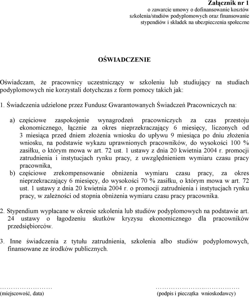 Świadczenia udzielone przez Fundusz Gwarantowanych Świadczeń Pracowniczych na: a) częściowe zaspokojenie wynagrodzeń pracowniczych za czas przestoju ekonomicznego, łącznie za okres nieprzekraczający