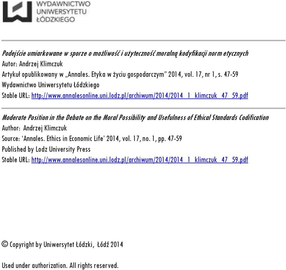 pdf Moderate Position in the Debate on the Moral Possibility and Usefulness of Ethical Standards Codification Author: Andrzej Klimczuk Source: Annales. Ethics in Economic Life 2014, vol.