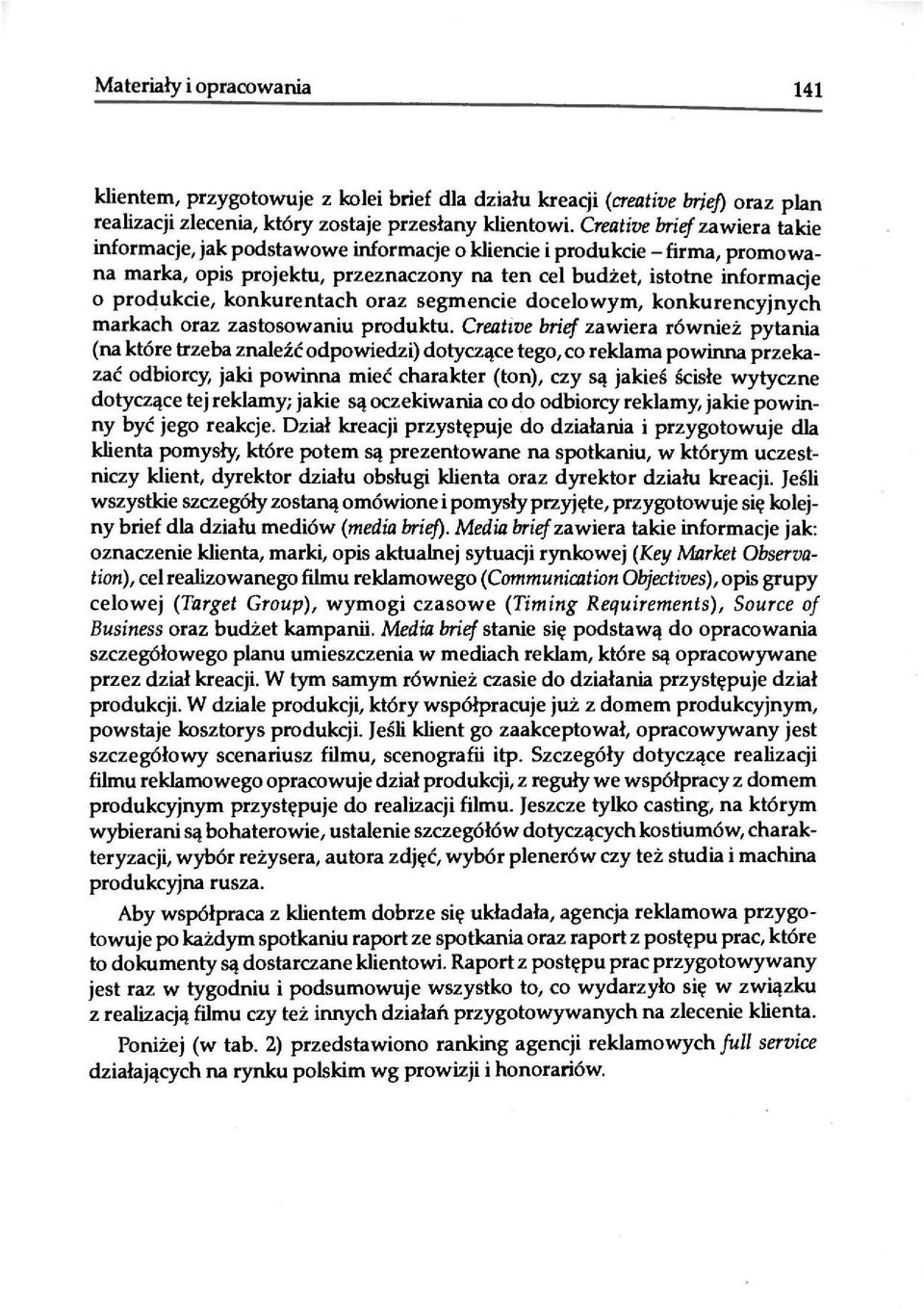 konkurentach oraz segmencie docelowym, konkurencyjnych markach oraz zastosowaniu produktu.
